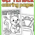Printable September coloring pages for kids featuring a squirrel and a school backpack both with caption "September" to color.